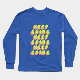 Keep Going by The Motivated Type in Blue Green Pink and Orange Long Sleeve T-Shirt